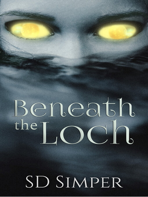 Title details for Beneath the Loch by S D Simper - Wait list